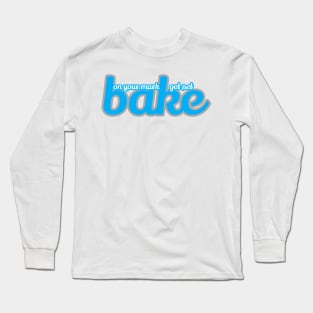 great british baking show: on your mark, get set, bake! Long Sleeve T-Shirt